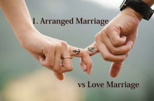 Love marriage vs Arranged marriage Whats your opinion?