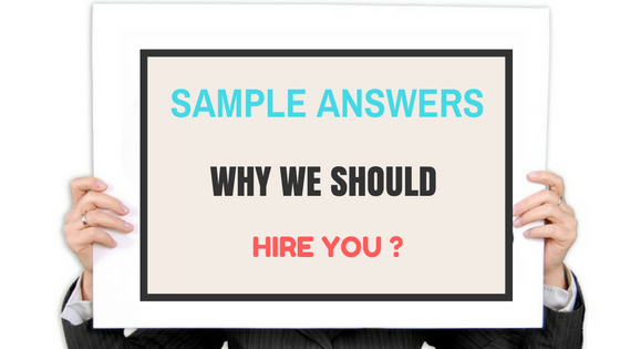 WHY SHOULD WE HIRE YOU